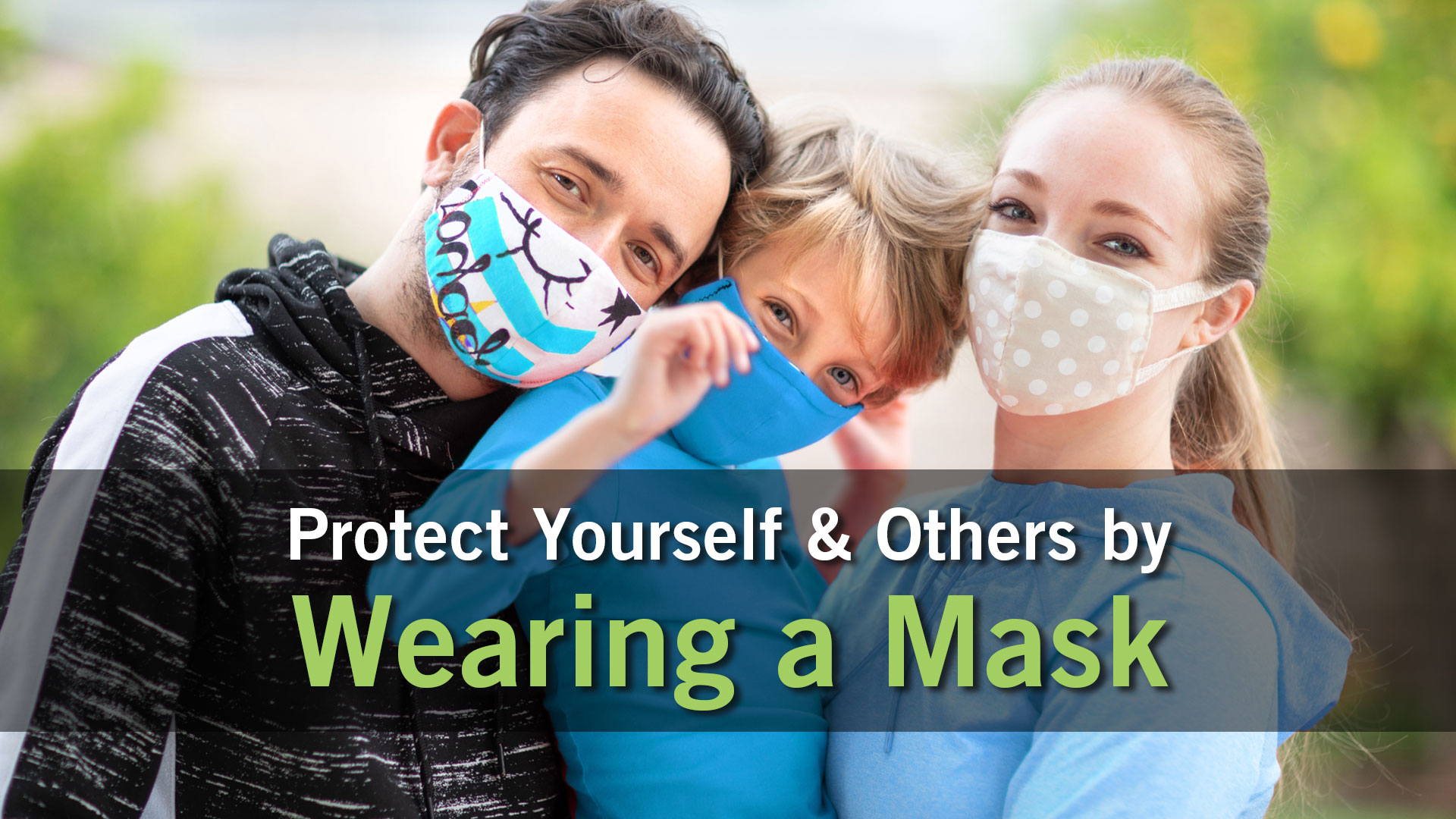 Protect Yourself and Others by Wearing a Mask