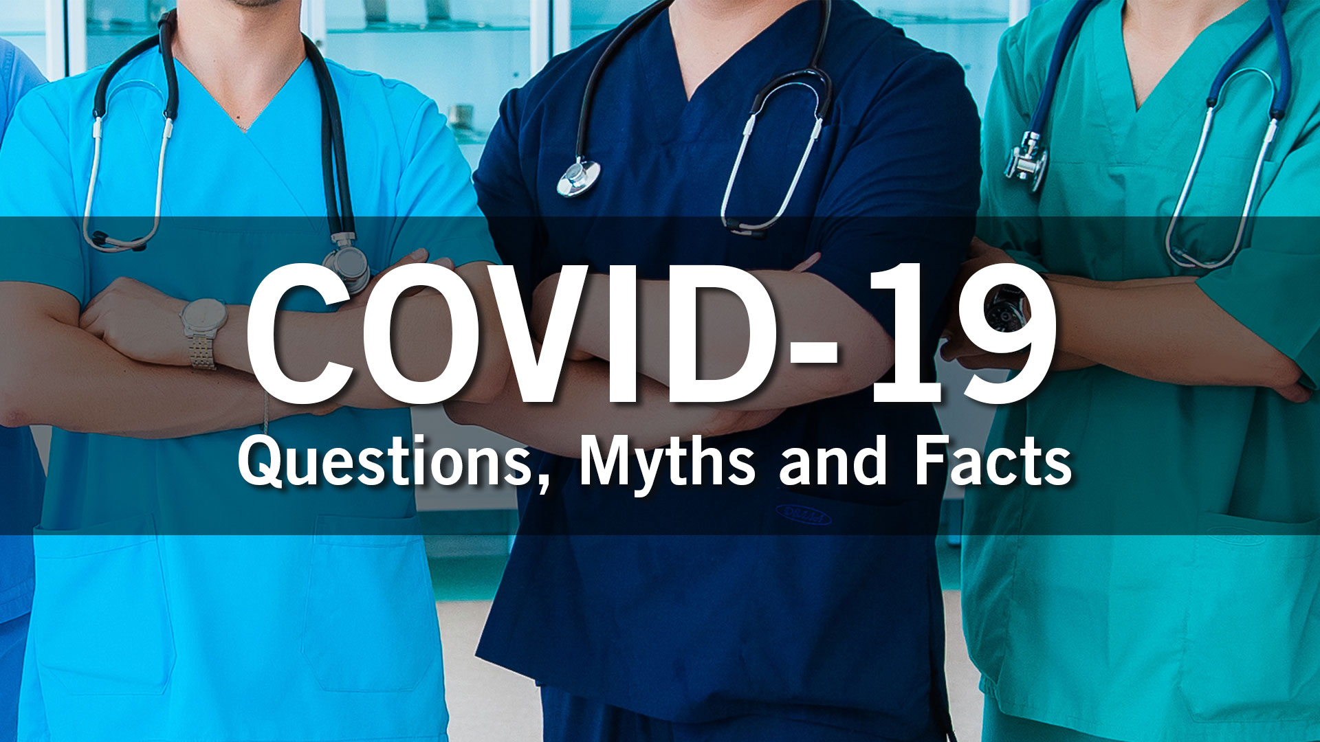 COVID-19 Questions, Myths and Facts